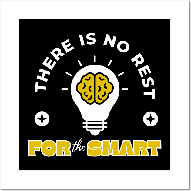 There Is No Rest For The Smart Wall Art by Digital Mag Store